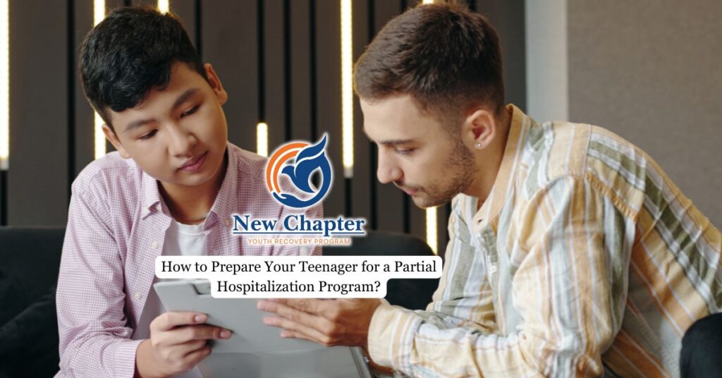 How to Prepare Your Teenager for a Partial Hospitalization Program?